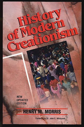 History of Modern Creationism, New Updated Edition (Paperback)