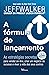 A Formula do Lancamento (Em Portugues do Brasil)