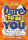Dare to Be You: D...