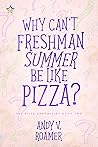 Why Can't Freshman Summer Be Like Pizza? Why Can't Freshman Summer Be Like Pizza?