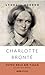 Charlotte Bronte - Tutku Dolu Bir Yaşam