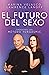 El futuro del sexo: Creador...