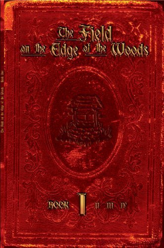 The Field on the Edge of the Woods (Volume 1)