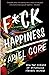 F*ck Happiness: How the Science of Psychology Ignores Women