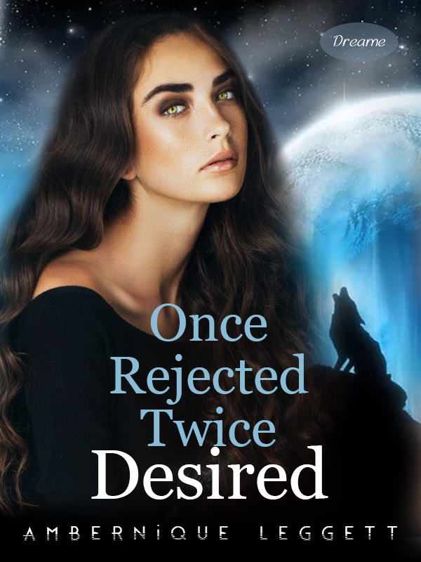 Once Rejected Twice Desired