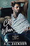 Catch Me When I Fall by A.L. Jackson