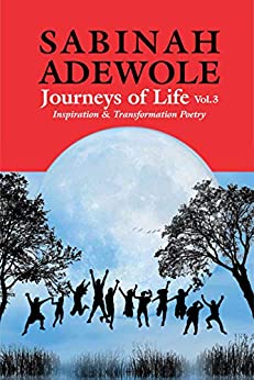 Journeys of Life Inspiration and Transformation Poetry Vol 3