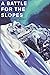 A Battle for the Slopes by Ashley Brown