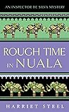 Rough Time in Nuala by Harriet Steel
