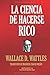 LA CIENCIA DE HACERSE RICO (Biblioteca del Éxito) (Spanish Edition)