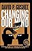 Changing Our Mind: Definitive 3rd Edition of the Landmark Call for Inclusion of LGBTQ Christians with Response to Critics