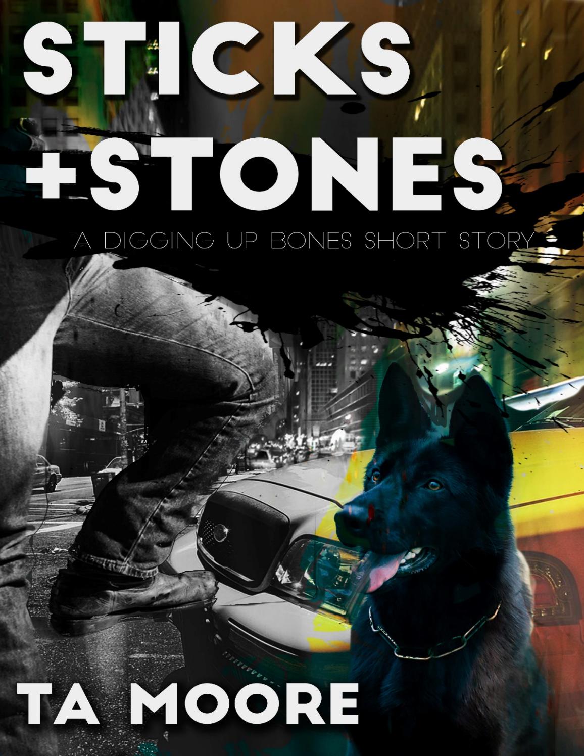Sticks and Stones (Digging Up Bones #1.5)