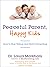 Peaceful Parent, Happy Kids: How to Stop Yelling and Start Connecting