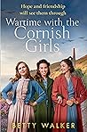 Wartime With The Cornish Girls by Betty  Walker