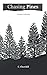 Chasing Pines by C. Churchill