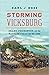 Storming Vicksburg: Grant, Pemberton, and the Battles of May 19-22, 1863