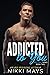 Addicted to You (SAPD SWAT #2)