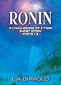 Ronin: A Conquerors of K'Tara Short Story - Parts 1-3