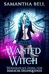 Wanted Witch (Woodlock’s Home for Magical Delinquents #2)