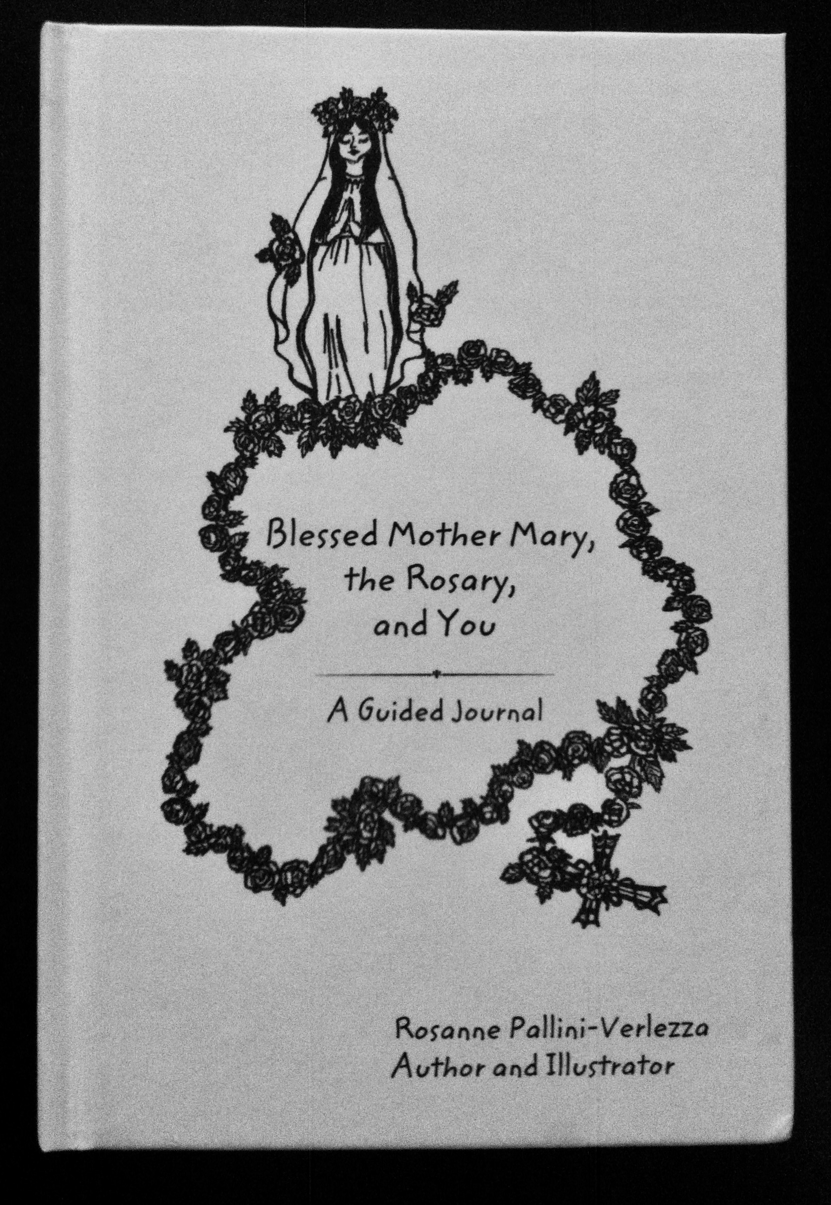 Blessed Mother Mary, the Rosary, and You; A Guided Journal