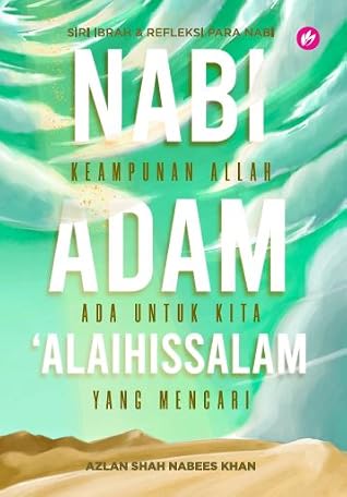 Nabi Adam Alaihissalam Keampunan Allah Ada Untuk Kita Yang Mencari By Azlan Shah Nabees Khan