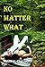 No Matter What