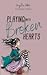 Playing with Broken Hearts by Krystle Able
