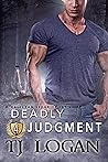 Deadly Judgment by T.J.  Logan