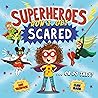 Superheroes Don't Get Scared