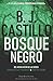 Bosque Negro (Todos estos crímenes en Oregón) by B.J. Castillo