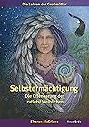Selbstermächtigung: Die Offenbarung des zutiefst Weiblichen (Die Lehren der Großmütter 1) (German Edition)