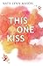This One Kiss