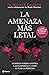 La amenaza más letal: Nuestra guerra contra las pandemias y cómo evitar la próxima