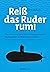 Reiß das Ruder rum!: Eine wahre Geschichte über Führung und darüber, wie Mitarbeiter zu Mitgestaltern werden (German Edition)