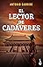 El lector de cadáveres by Antonio Garrido El lector de cadáveres by Antonio Garrido