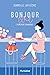 Bonjour Girl - Tome 2: Bonjour Shanghai (Bonjour Girl #2)