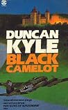 Black Camelot by Duncan Kyle Black Camelot by Duncan Kyle