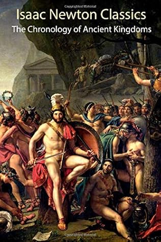 Isaac Newton Classics: The Chronology of Ancient Kingdoms: with illustrations