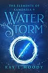 Water Storm (The Elements of Kamdaria, #9) Water Storm (The Elements of Kamdaria, #9)