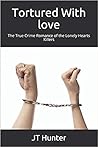 Tortured With Love by J.T. Hunter