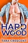 Hard Wood by Tara Crescent