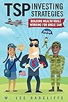 TSP Investing Strategies: Building Wealth While Working for Uncle Sam, 2nd Edition TSP Investing Strategies: Building Wealth While Working for Uncle Sam, 2nd Edition
