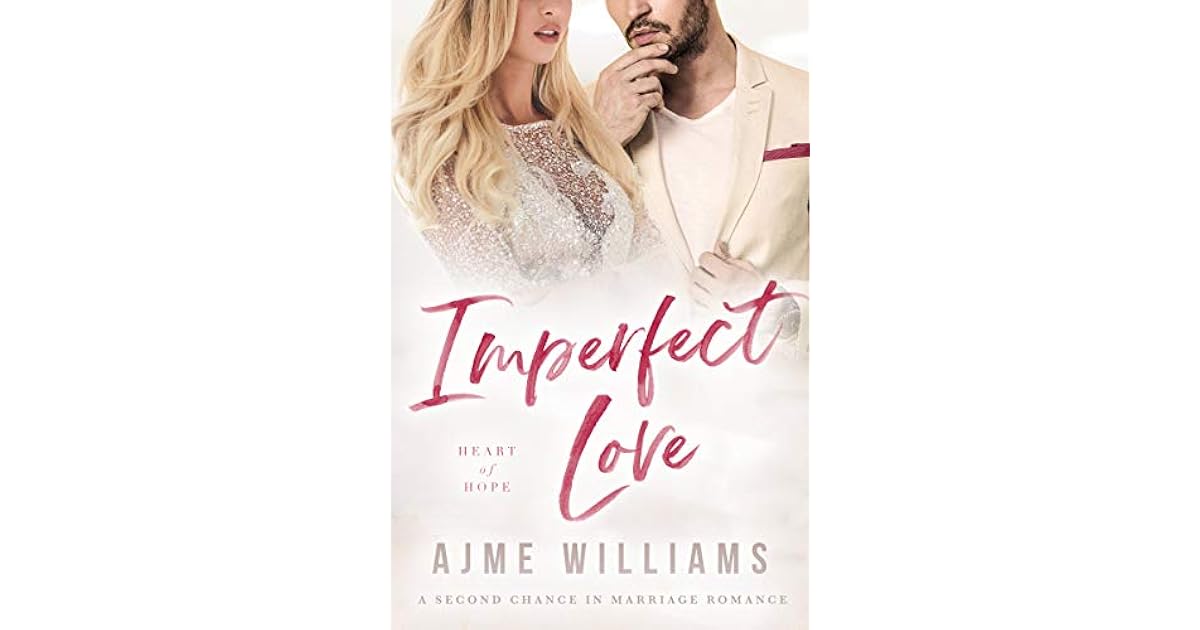 Imperfect Love (Heart of Hope 4) by Ajme Williams