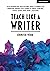 Teach Like A Writer by Jennifer    Webb