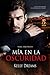 Mía en la Oscuridad (Arcontes) (Spanish Edition)