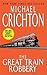 The Great Train Robbery by Michael Crichton