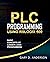 PLC Programming Using RSLogix 500: Basic Concepts of Ladder Logic Programming