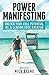 Power Manifesting: Unlock Your Full Potential as a Leading Edge Creator