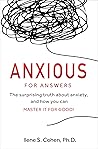 Anxious for Answers: The surprising truth about anxiety, and how you can master it for good!