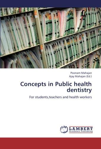 Concepts in Public health dentistry: For students,teachers and health workers (Paperback)